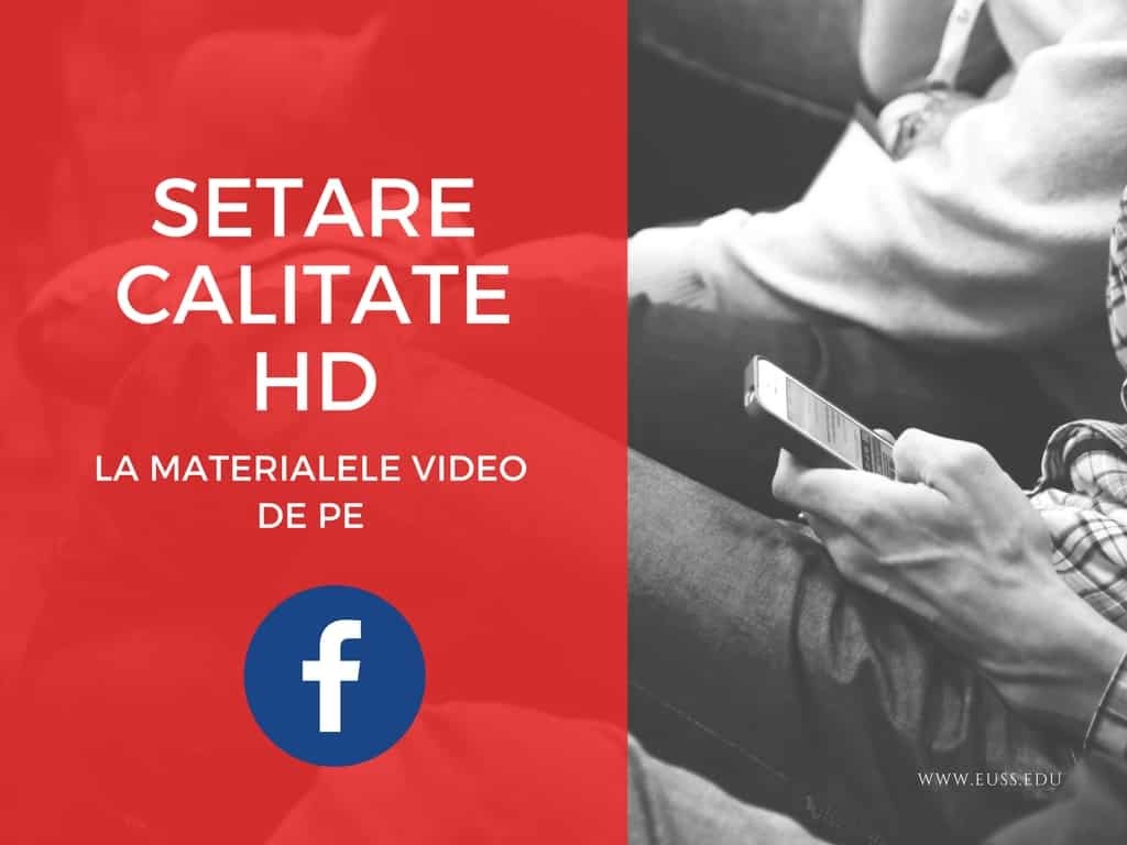 setare calitate HD la materialele video de pe FB